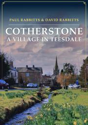 Icon image Cotherstone: A Village in Teesdale