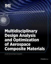 Icon image Multidisciplinary Design Analysis and Optimization of Aerospace Composites