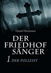 Icon image Der Friedhofsänger 1: Der Polizist: Horror-Mystery-Reihe