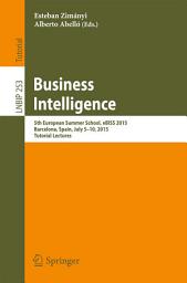 Icon image Business Intelligence: 5th European Summer School, eBISS 2015, Barcelona, Spain, July 5-10, 2015, Tutorial Lectures