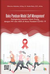 Icon image Buku Panduan Model Self Management: Peningkatan Imunitas Tubuh Orang dengan HIV dan AIDS di Masa Pandemi COVID-19