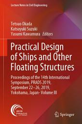 Icon image Practical Design of Ships and Other Floating Structures: Proceedings of the 14th International Symposium, PRADS 2019, September 22-26, 2019, Yokohama, Japan- Volume III