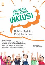 Icon image Inspirasi dari Kelas Inklusi: Refleksi 7 Praktisi Pendidikan Inklusi