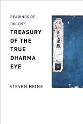 Icon image Readings of Dōgen's "Treasury of the True Dharma Eye"