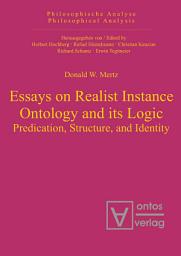 Icon image Essays on Realist Instance Ontology and its Logic