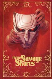 Icon image These Savage Shores: The Complete Series