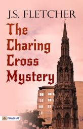 Icon image The Charing Cross Mystery: The Charing Cross Mystery: A Whodunit in the Heart of London