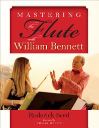 Icon image Mastering the Flute with William Bennett