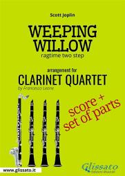 Icon image Weeping Willow - Clarinet Quartet score & parts: ragtime two step