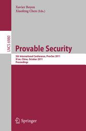 Icon image Provable Security: 5th International Conference, ProvSec 2011, Xi'an, China, October 16-18, 2011. Proceedings