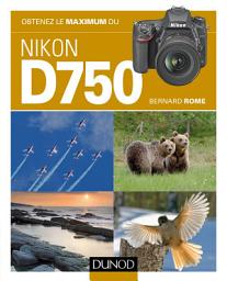 Icon image Obtenez le maximum du Nikon D750: Partie 750