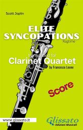 Icon image Elite Syncopations - Clarinet Quartet (score): Ragtime