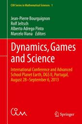 Icon image Dynamics, Games and Science: International Conference and Advanced School Planet Earth, DGS II, Portugal, August 28–September 6, 2013