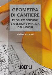 Icon image Geometra di cantiere: Problem solving e gestione pratica dei lavori