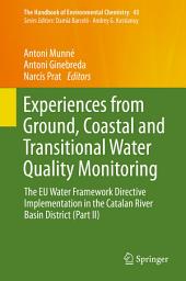 Icon image Experiences from Ground, Coastal and Transitional Water Quality Monitoring: The EU Water Framework Directive Implementation in the Catalan River Basin District (Part II)