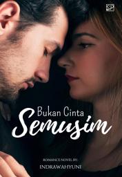 Icon image Bukan Cinta Semusim by Indrawahyuni: Samudera Book