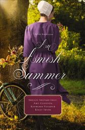 Icon image An Amish Summer: Four Novellas