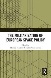 Icon image The Militarization of European Space Policy