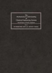 Icon image The Mathematical Understanding of Chemical Engineering Systems