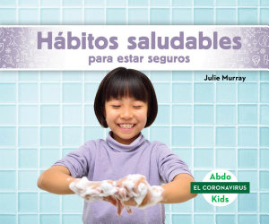 Icon image Habitos saludables para estar seguros (Staying Safe with Healthy Habits)