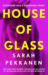 Icon image House of Glass: An addictive psychological thriller about buried secrets with an unforgettable twist