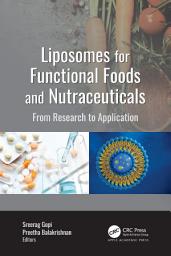 Icon image Liposomes for Functional Foods and Nutraceuticals: From Research to Application