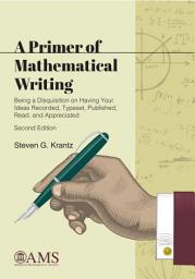 Icon image A Primer of Mathematical Writing