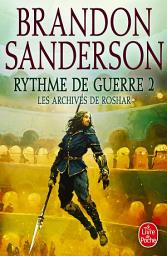 Icon image Rythme de guerre, Volume 2 (Les Archives de Roshar, Tome 4)