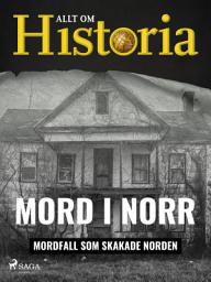 Icon image Mord i norr - Mordfall som skakade Norden