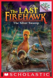 Icon image The Silver Swamp: A Branches Book (The Last Firehawk #8)