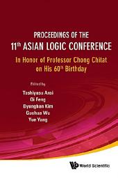 Icon image Proceedings Of The 11th Asian Logic Conference: In Honor Of Professor Chong Chitat On His 60th Birthday