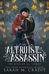 Icon image The Altruist and the Assassin: A Fated Love Fantasy Romance