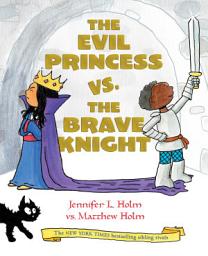 Icon image The Evil Princess vs. the Brave Knight (Book 1)