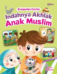 Icon image Kumpulan Cerita Indahnya Akhlak Anak Muslim