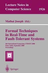 Icon image Formal Techniques in Real-Time and Fault-Tolerant Systems: 6th International Symposium, FTRTFT 2000 Pune, India, September 20-22, 2000 Proceedings