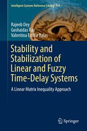 Icon image Stability and Stabilization of Linear and Fuzzy Time-Delay Systems: A Linear Matrix Inequality Approach