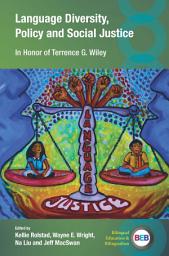 Icon image Language Diversity, Policy and Social Justice: In Honor of Terrence G. Wiley