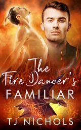 Icon image Fire Dancer's Familiar: A Familiar Mates short story