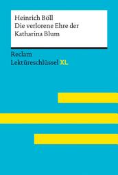 Icon image Die verlorene Ehre der Katharina Blum von Heinrich Böll: Reclam Lektüreschlüssel XL: Lektüreschlüssel mit Inhaltsangabe, Interpretation, Prüfungsaufgaben mit Lösungen, Lernglossar