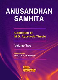 Icon image Anusandhan Samhita (Collection of M.D. Ayurveda Thesis) : Volume Two