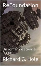 Icon image ReFoundation: Un roman de science-fiction