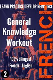 Icon image FRENCH - GENERAL KNOWLEDGE WORKOUT #2: A new way to learn French