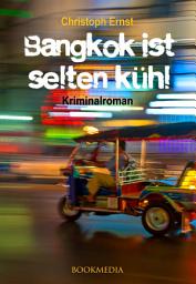 Icon image Bangkok ist selten kühl. Kriminalroman