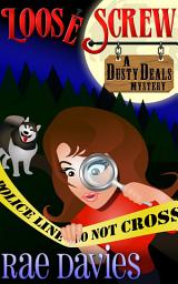 Icon image Loose Screw: Dusty Deals Mystery Series: Book 1