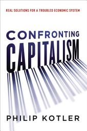 Icon image Confronting Capitalism: Real Solutions for a Troubled Economic System