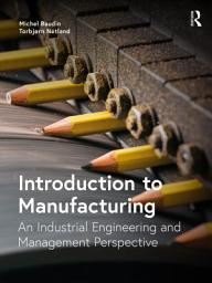 Icon image Introduction to Manufacturing: An Industrial Engineering and Management Perspective