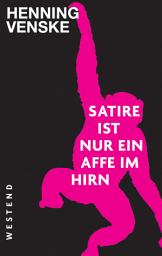 Icon image Satire ist nur ein Affe im Hirn