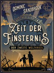 Icon image Weltgeschichte(n) - Zeit der Finsternis: Der Zweite Weltkrieg: Packendes Geschichtswissen für Kinder ab 10 Jahren