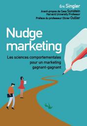 Icon image Nudge marketing (édition enrichie): Les sciences comportementales pour un marketing gagnant-gagnant