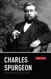 Icon image Charles Spurgeon: Predicând în mijlocul necazurilor